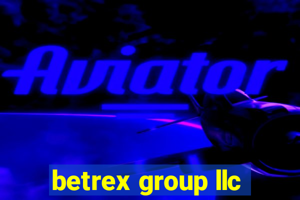 betrex group llc