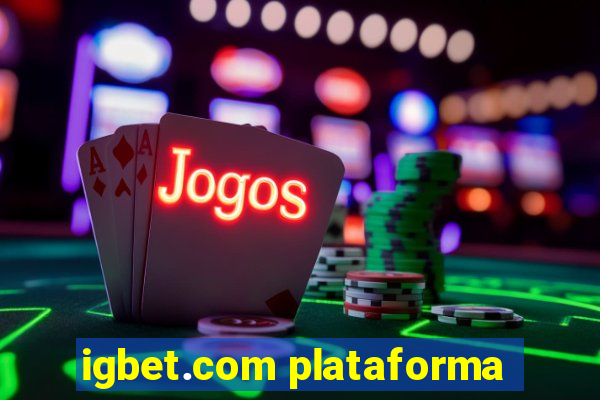 igbet.com plataforma