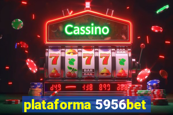 plataforma 5956bet