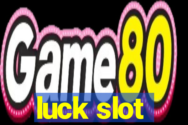 luck slot