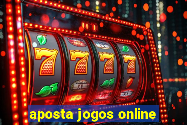 aposta jogos online