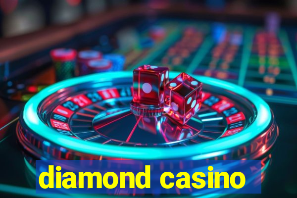 diamond casino