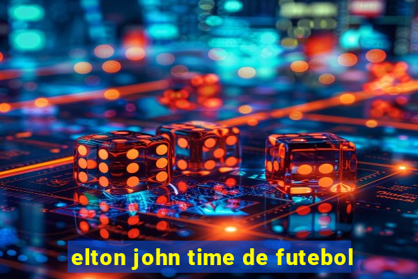 elton john time de futebol