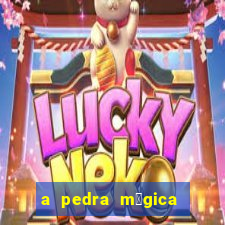 a pedra m谩gica filme completo dublado