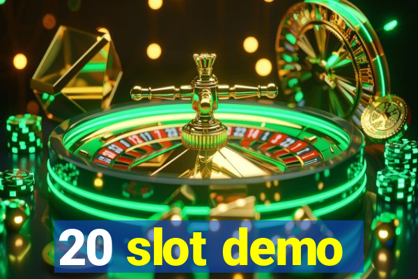 20 slot demo