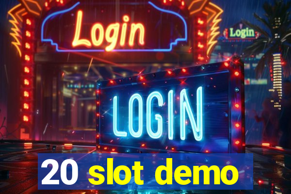 20 slot demo