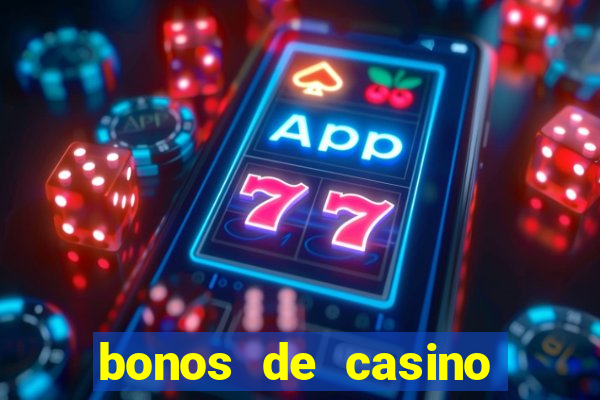 bonos de casino sin deposito