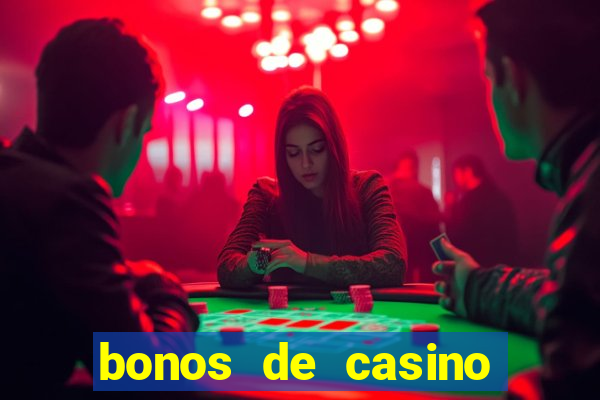 bonos de casino sin deposito