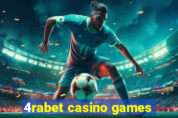 4rabet casino games