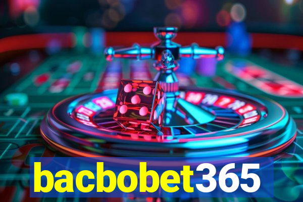 bacbobet365