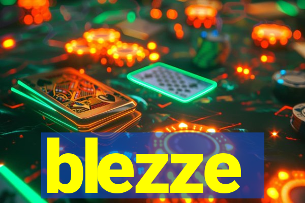 blezze