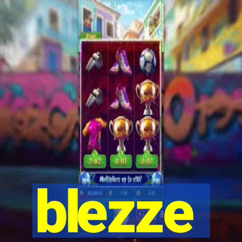 blezze