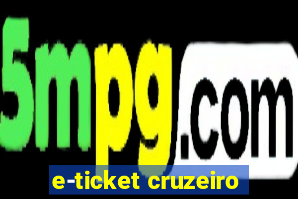 e-ticket cruzeiro