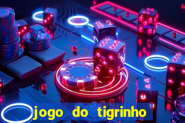 jogo do tigrinho de r$ 5