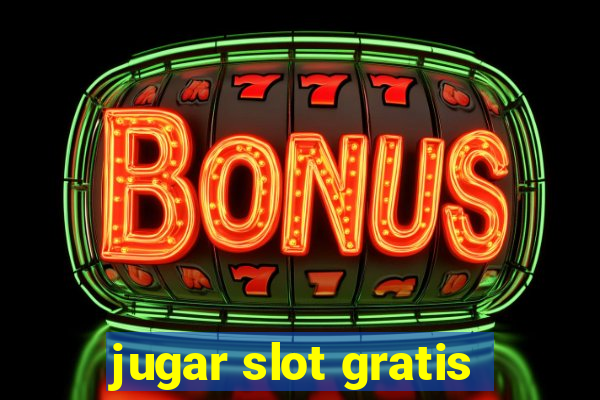 jugar slot gratis