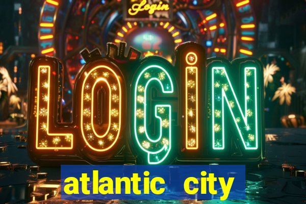 atlantic city casinos resorts