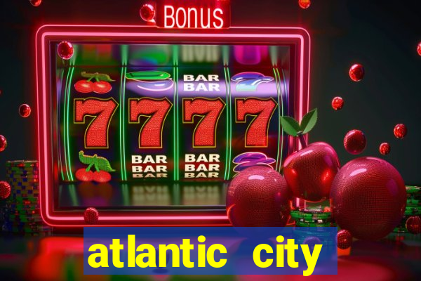 atlantic city casinos resorts