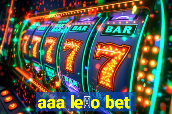 aaa le茫o bet