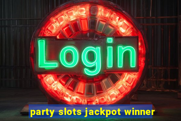 party slots jackpot winner