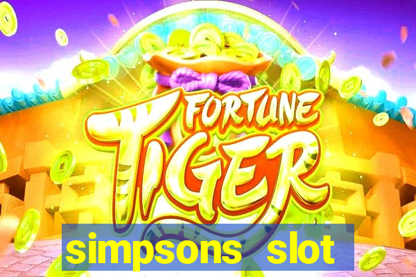 simpsons slot machine locations