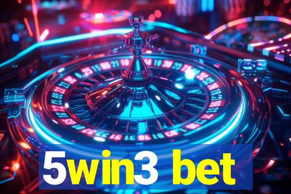 5win3 bet