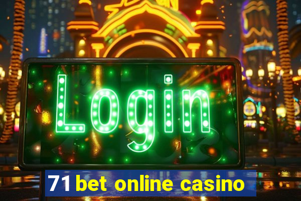 71 bet online casino