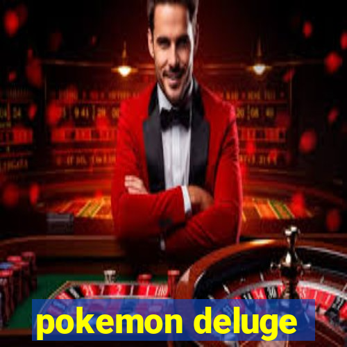 pokemon deluge