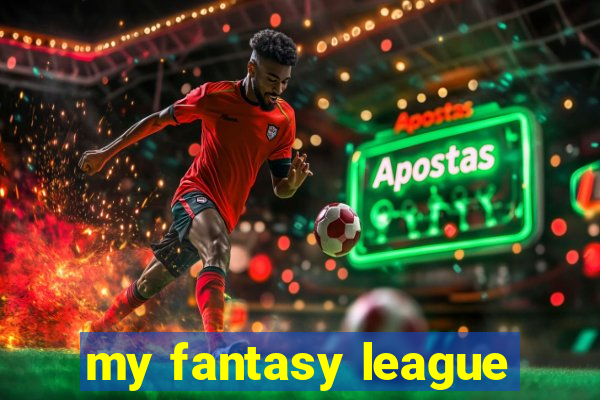 my fantasy league