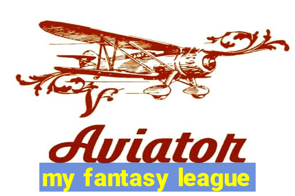 my fantasy league