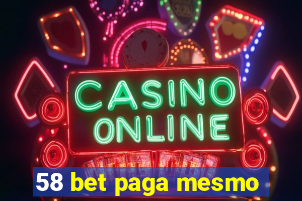 58 bet paga mesmo