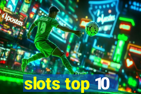 slots top 10