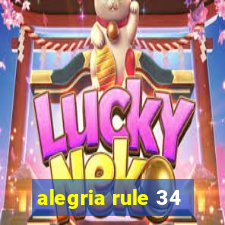 alegria rule 34