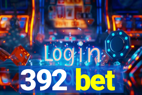 392 bet