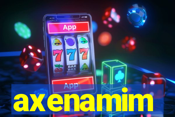 axenamim