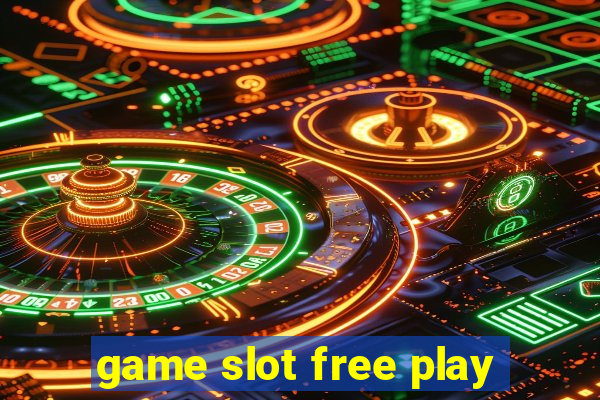 game slot free play