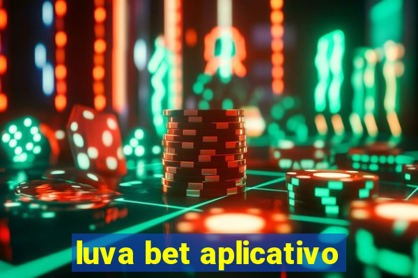 luva bet aplicativo