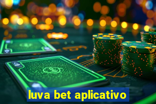 luva bet aplicativo