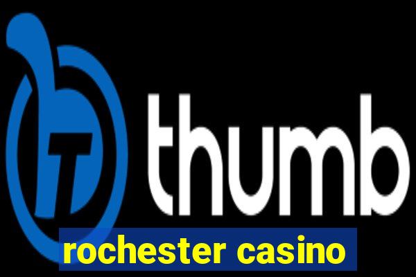 rochester casino