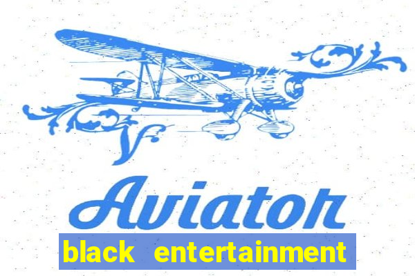 black entertainment tv shows