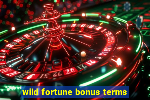 wild fortune bonus terms