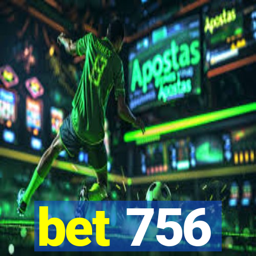 bet 756