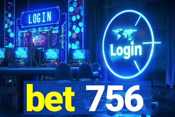 bet 756