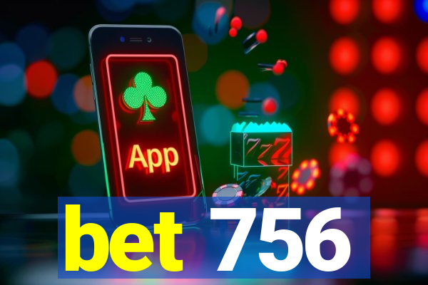 bet 756