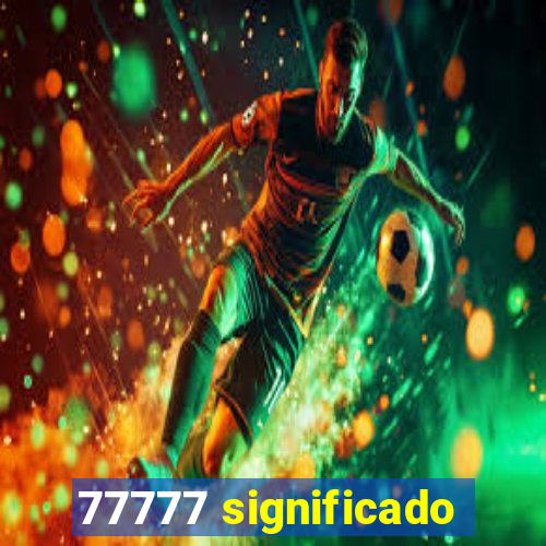 77777 significado