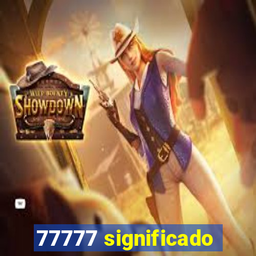 77777 significado