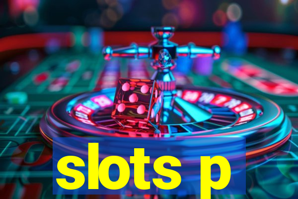 slots p