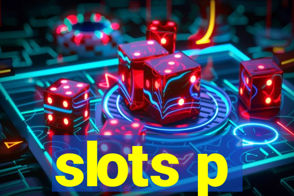 slots p