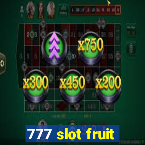 777 slot fruit