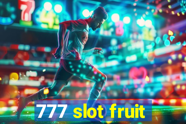 777 slot fruit