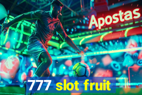 777 slot fruit